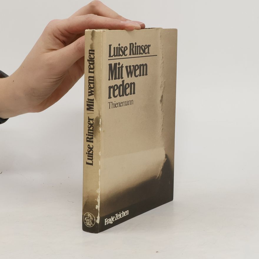 Luise Rinser Mit wem reden