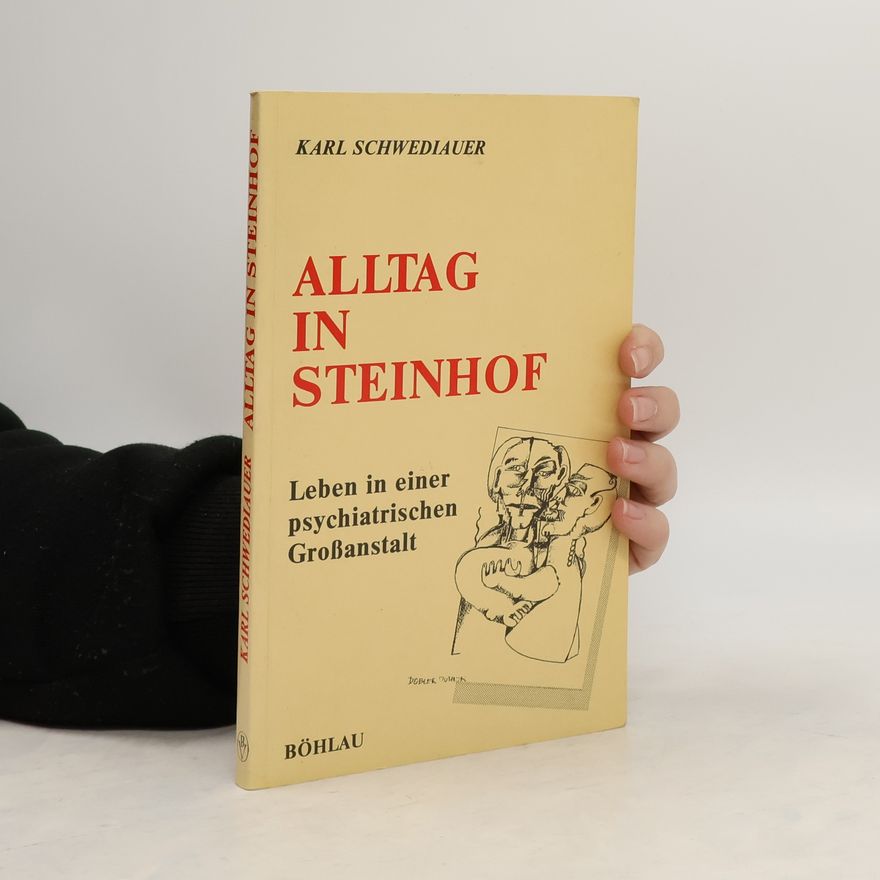 Karl Schwediauer Alltag in Steinhof