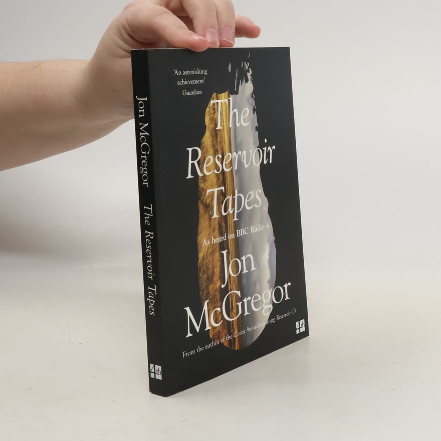Jon McGregor The Reservoir Tapes