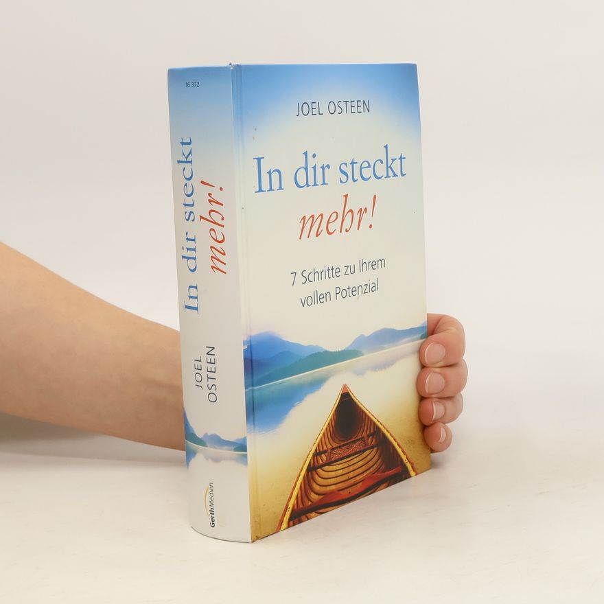 Joel Osteen In dir steckt mehr. Lassen Sie Gott Ihr volles Potenzial entfalten