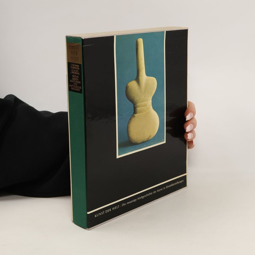 Kunst der Welt Die neuartige Weltgeschichte der Kunst in Einzeldarstellungen