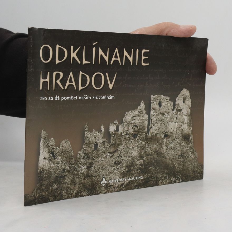 Various authors Odklínanie hradov ako sa dá pomôcť našim zrúcaninám