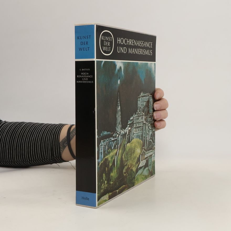 E. Battisti Hochrenaissance und Manierismus