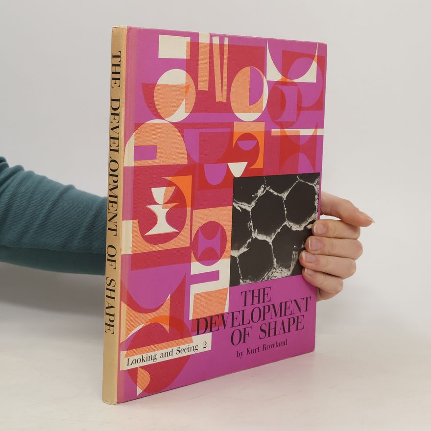 Kurt Rowland The Development of Shape