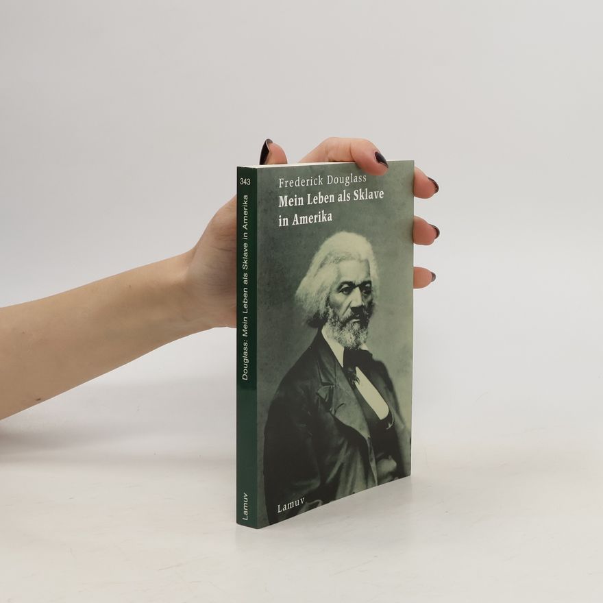 Frederick Douglass Mein Leben als Sklave in Amerika