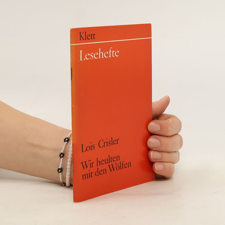 Lois Crisler Wir heulten mit den Wölfen