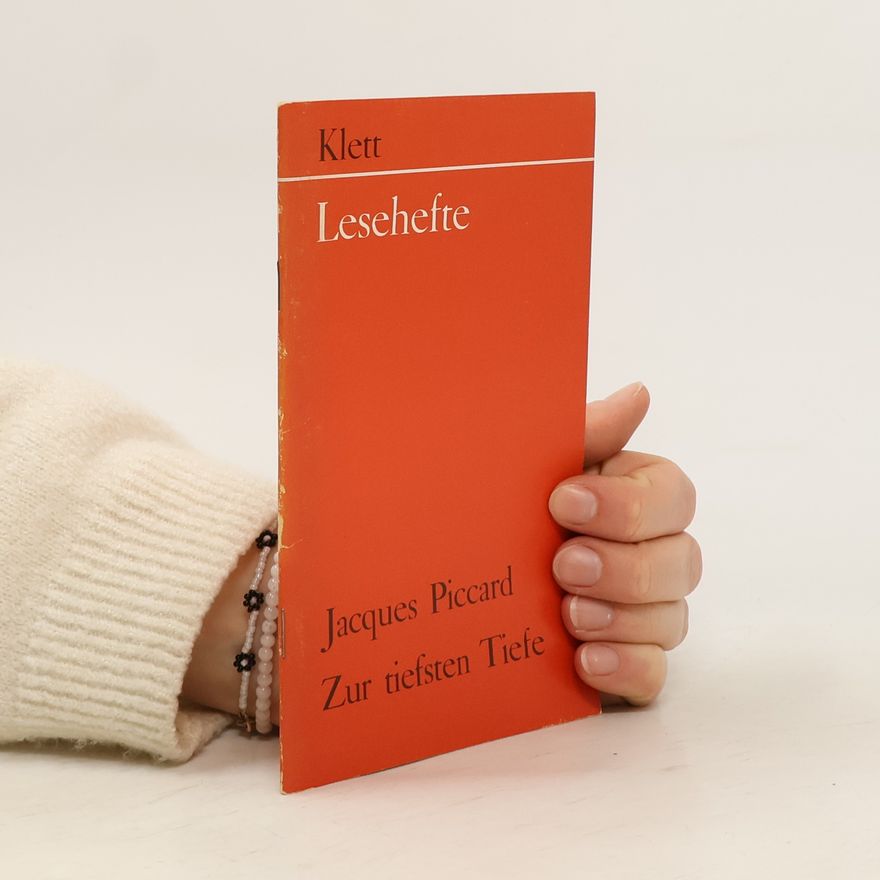 Jacques Piccard Zur tiefsten Tiefe