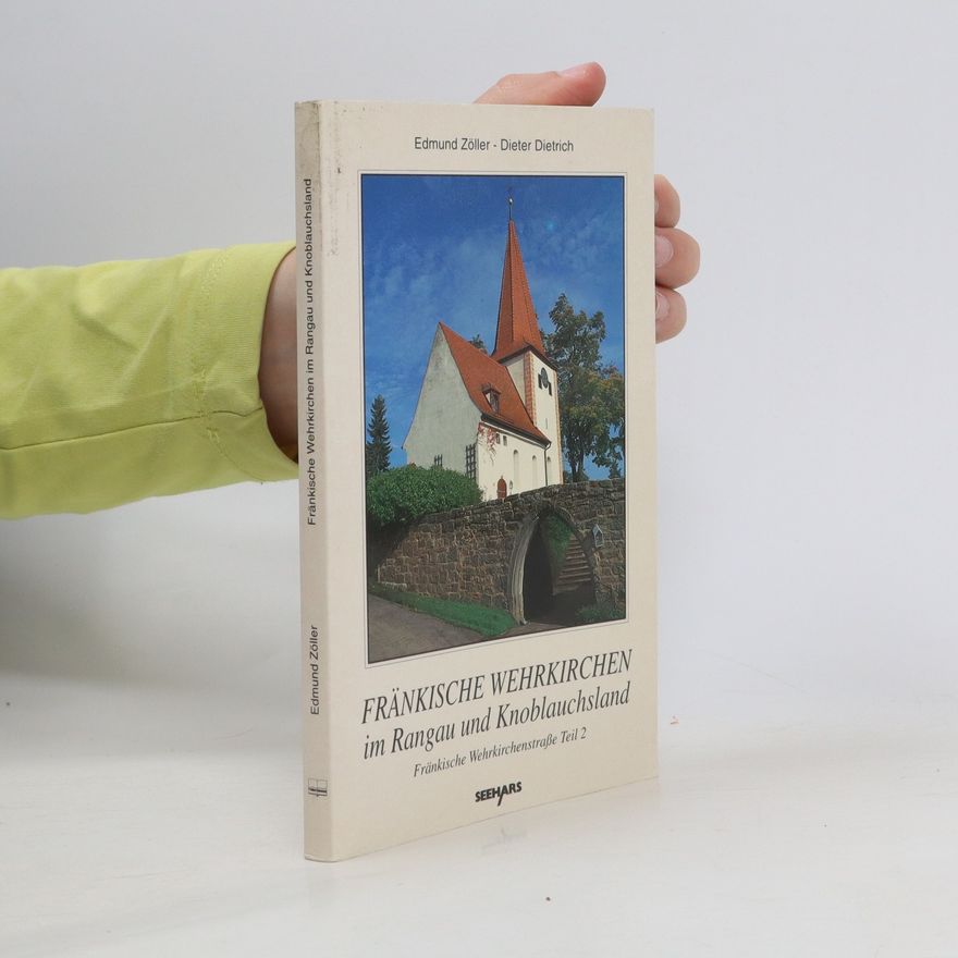 Edmund Zöller Fränkische Wehrkirchen im Rangau und im Knoblauchsland