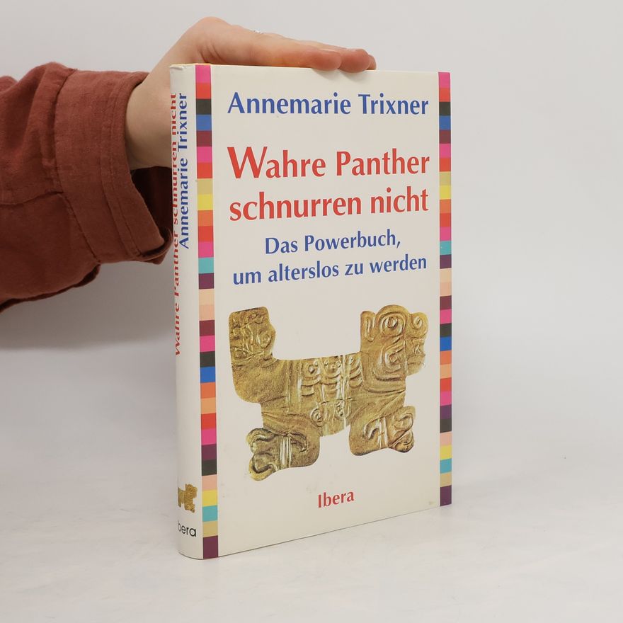 Annemarie Trixner Wahre Panther schnurren nicht ...