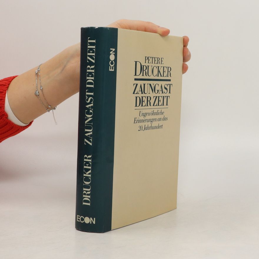 Peter Ferdinand Drucker Zaungast der Zeit