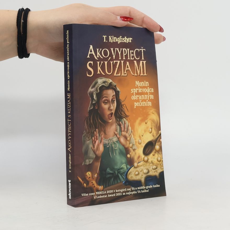 T. Kingfisher Ako vypiecť s kúzlami