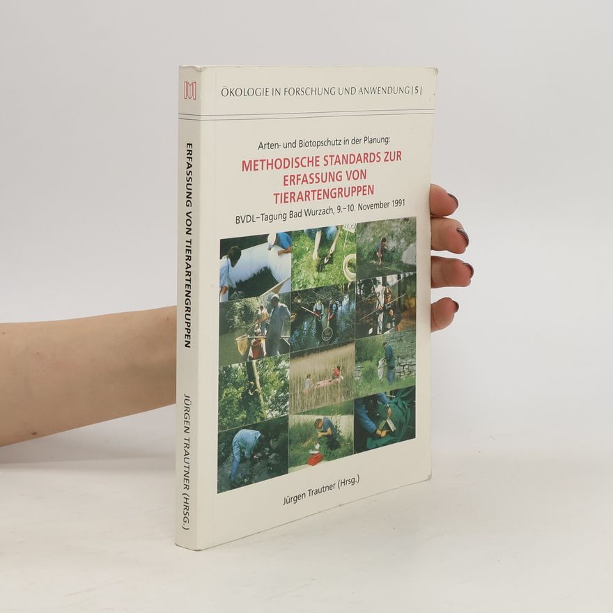 Jürgen Trautner Arten- und Biotopschutz in der Planung: methodische Standards zur Erfassung von Tierartengruppen