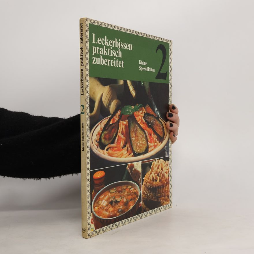 Autorenkollektiv Leckerbissen praktisch zubereitet 2. Kleine Spezialitäten