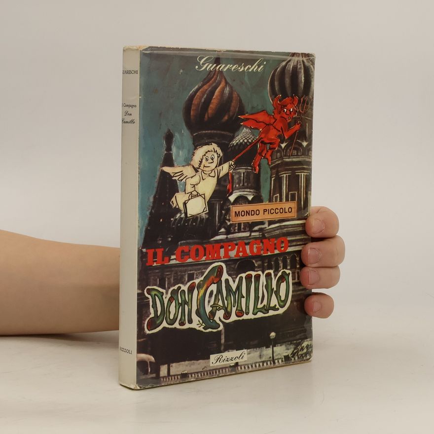 Giovannino Guareschi Mondo piccolo: il compagno Don Camillo Il compagno don Camillo : mondo piccolo