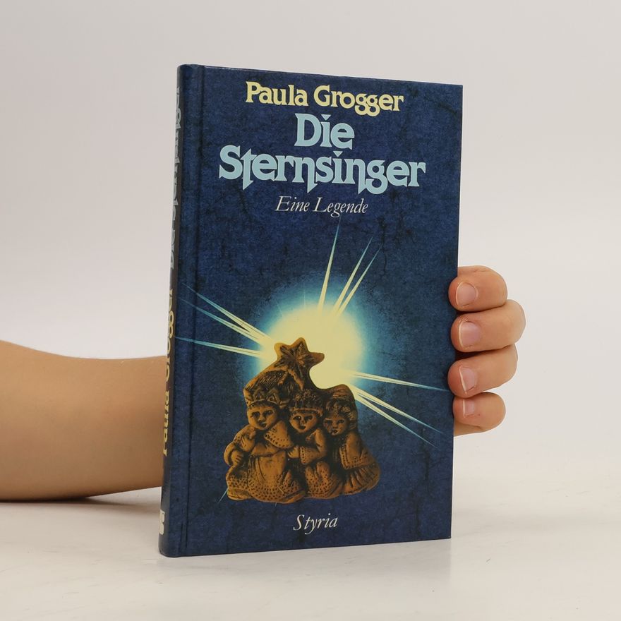 Paula Grogger Die Sternsinger : eine Legende