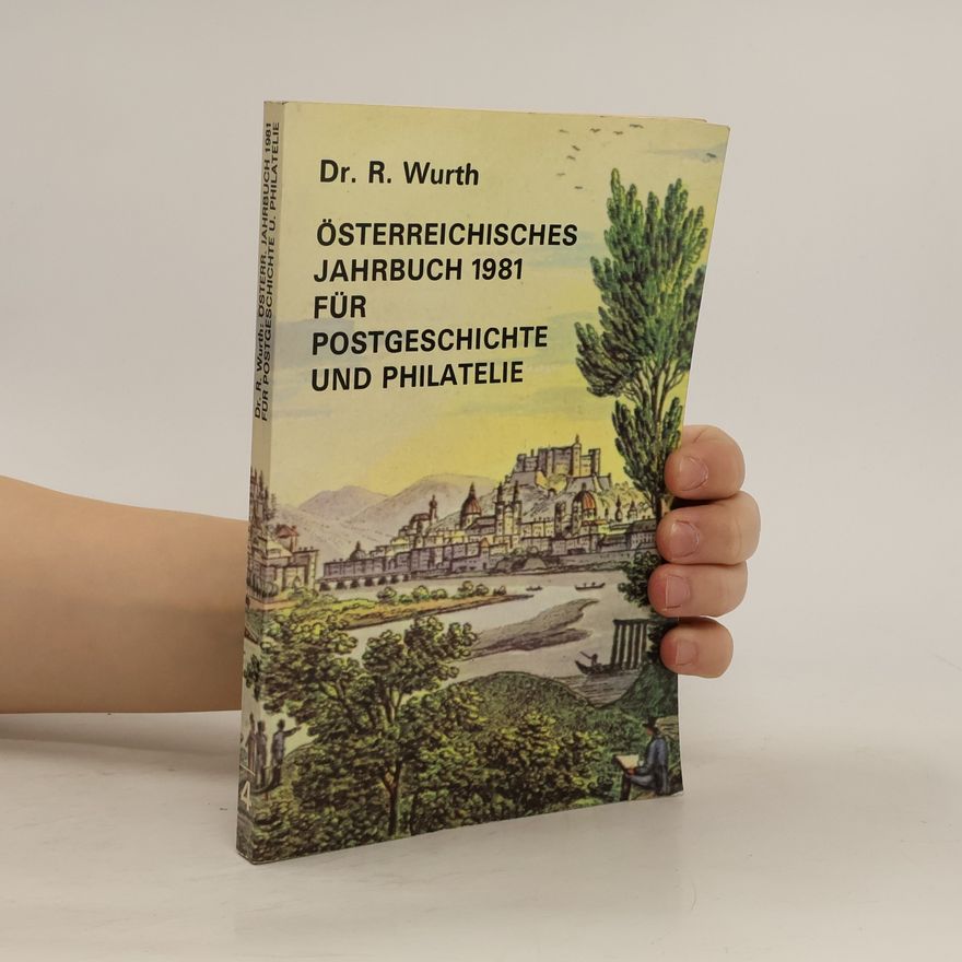 R. Wurth Österreichisches Jahrbuch 1981 für Postgeschichte und Philatelie