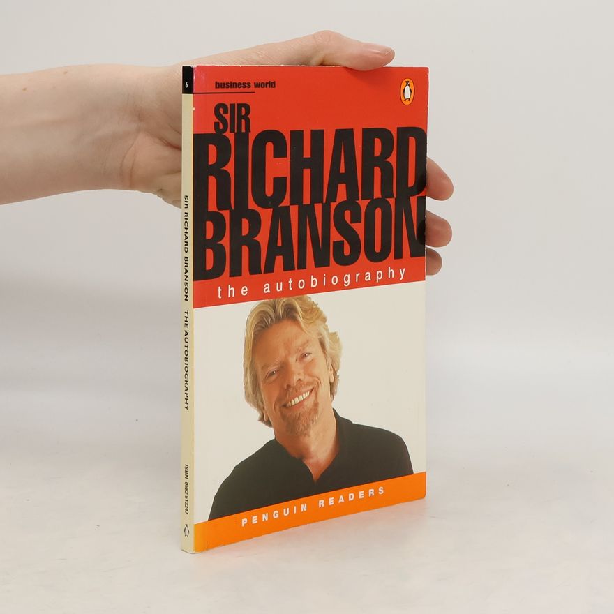 Richard. Losing my virginity Branson Sir Richard Branson : the autobiography