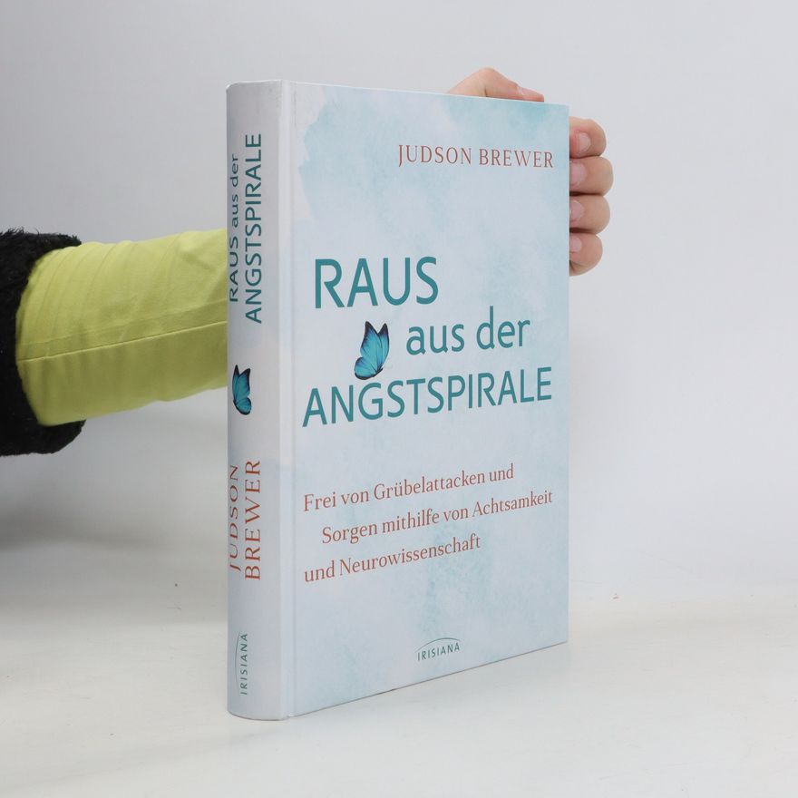Judson Brewer Raus aus der Angstspirale