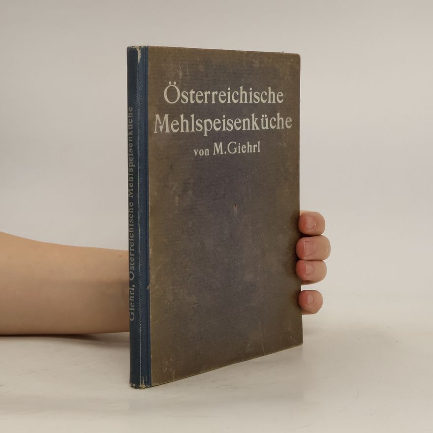 Marie Giehrl Österreichische Mehlspeisenküche