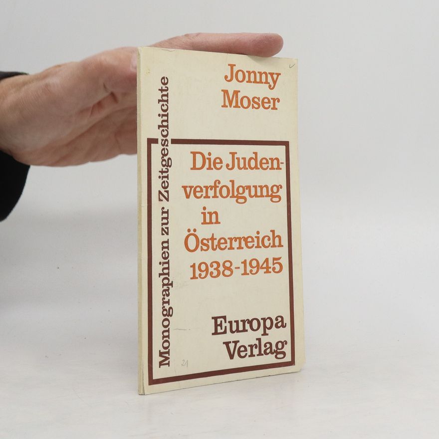 Jonny Moser Die Judenverfolgung in Österreich 1938-1945