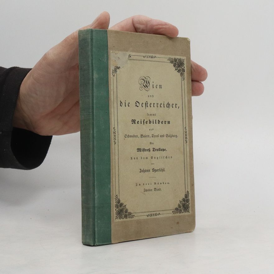 Johann Sporschil Wien und die Oesterreicher, sammt Reisebildern aus Schwaben, Baiern, Tyrol und Salzburg. Band 2