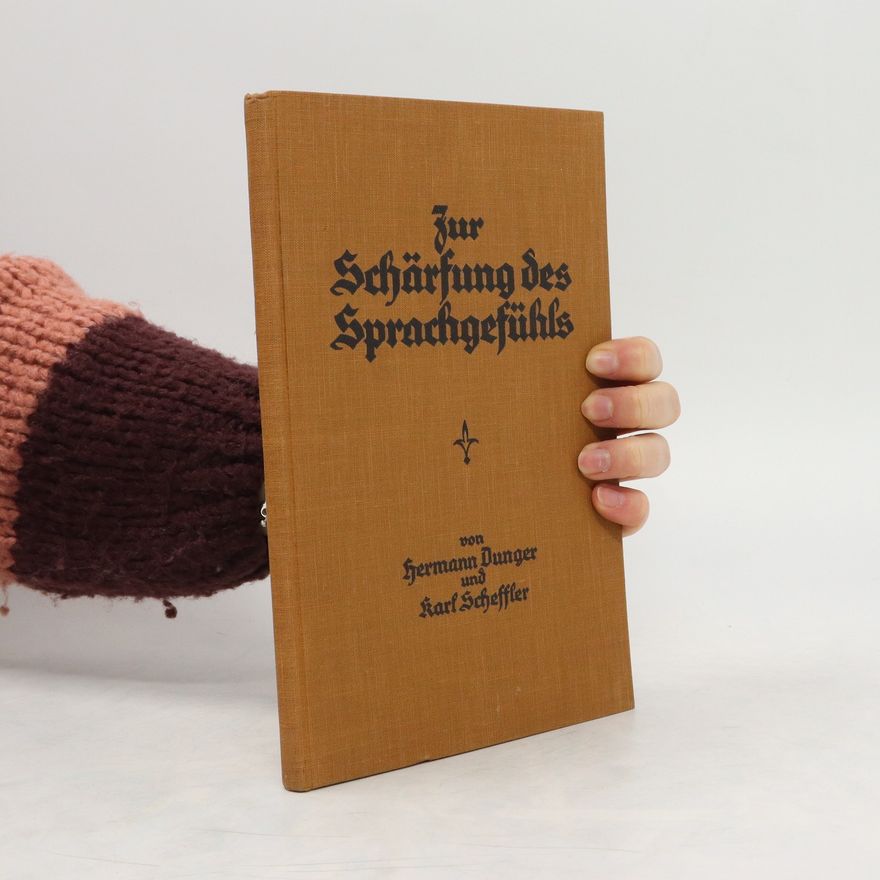 Hermann Dunger Zur Schärfung des Sprachgefühls
