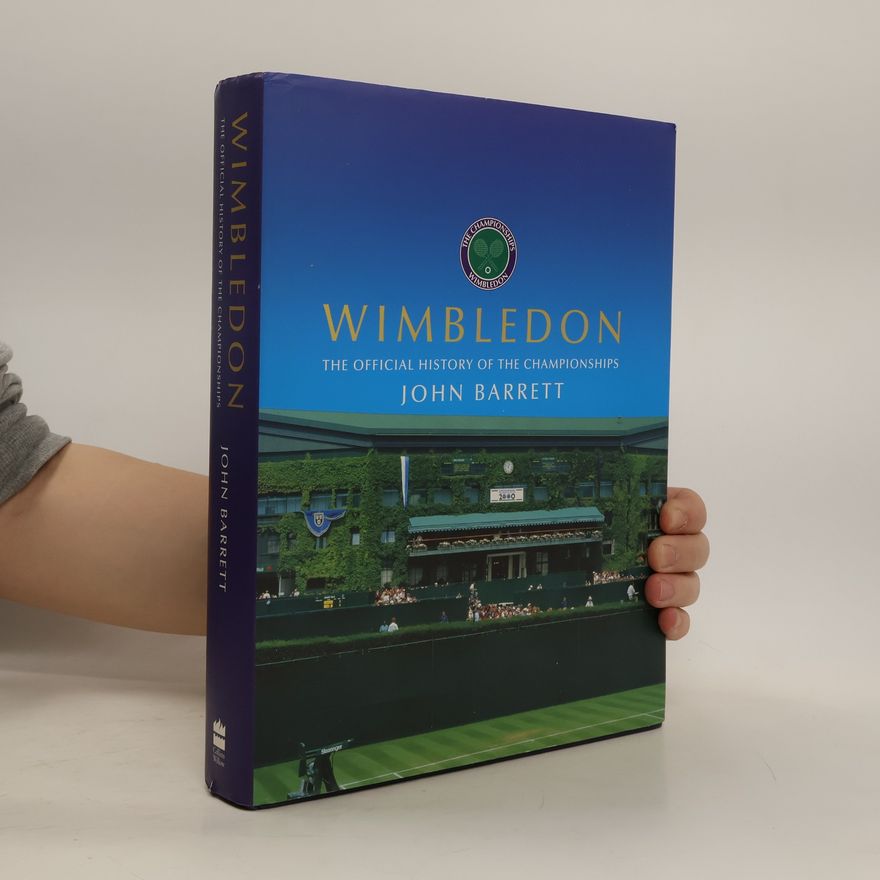 John Barrett Wimbledon. The Official History of the Championships