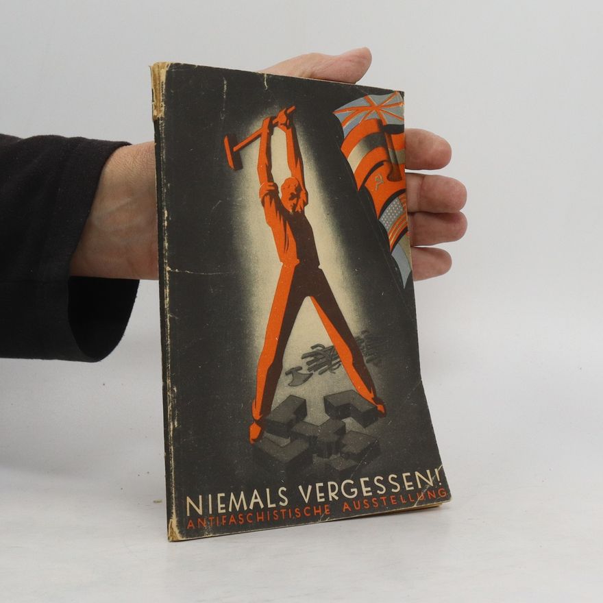 Autorenkollektiv Niemals Vergessen. Antifaschistische Ausstellung. 9-11/1946