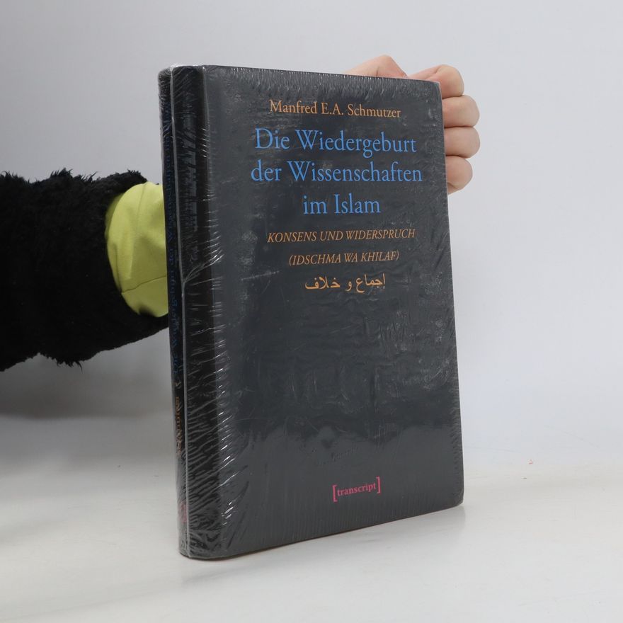 Manfred E. A. Schmutzer Die Wiedergeburt der Wissenschaften im Islam