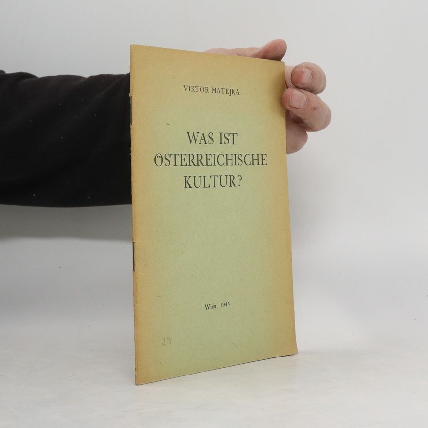 Viktor Matejka Was ist Österreichische Kultur?