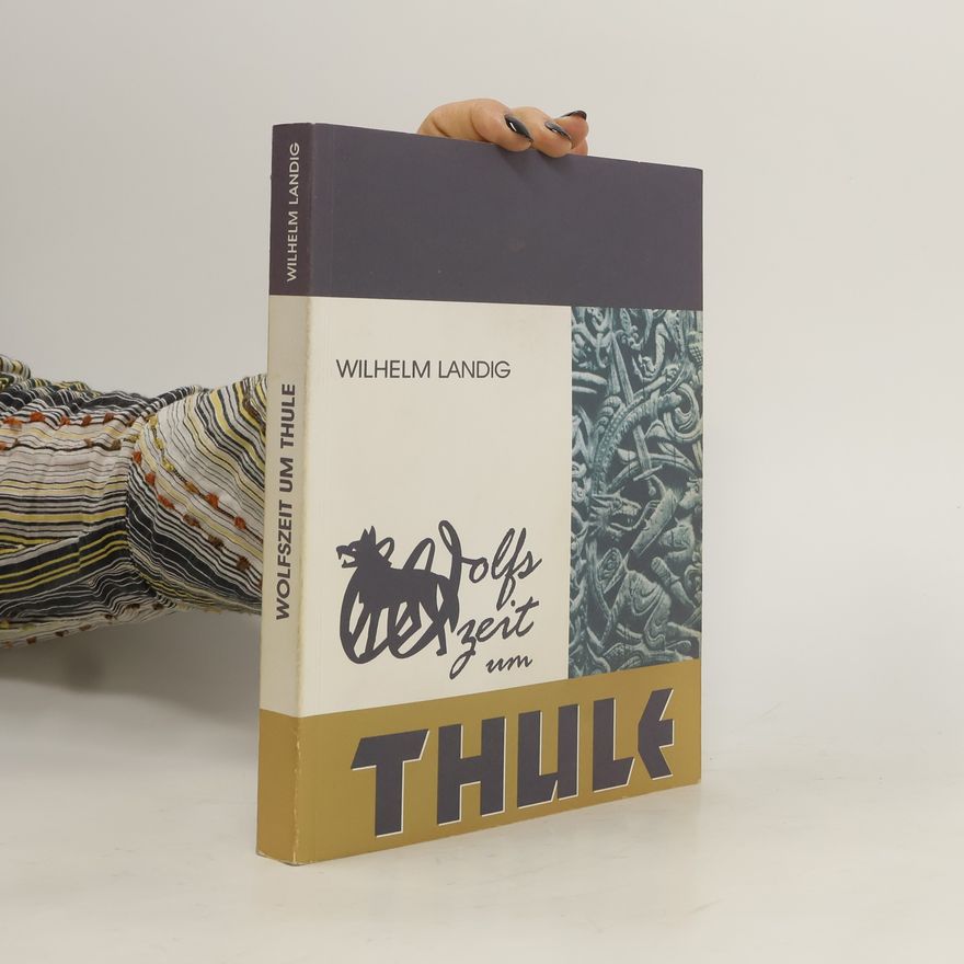 Wilhelm Landig Wolfszeit um Thule