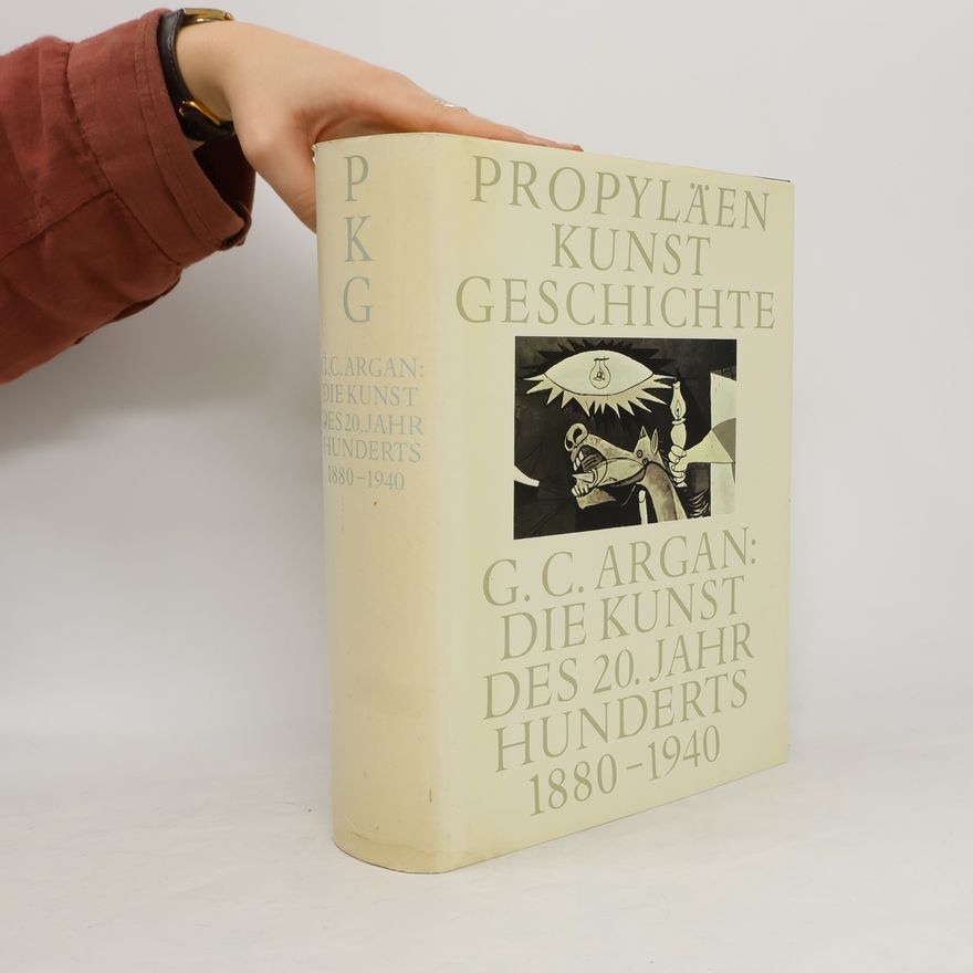 G. C. Argan Propyläen Kunstgeschichte. Die Kunst des 20. Jahrhunderts 1880-1940