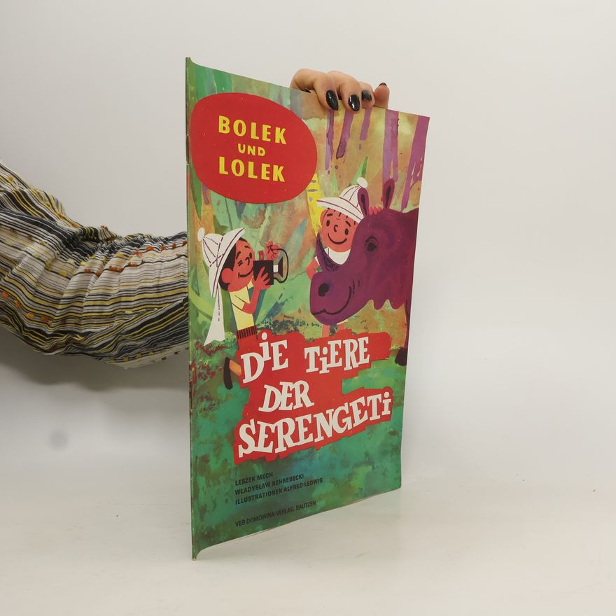 Autorenkollektiv Bolek und Lolek. Die Tiere der Serengeti