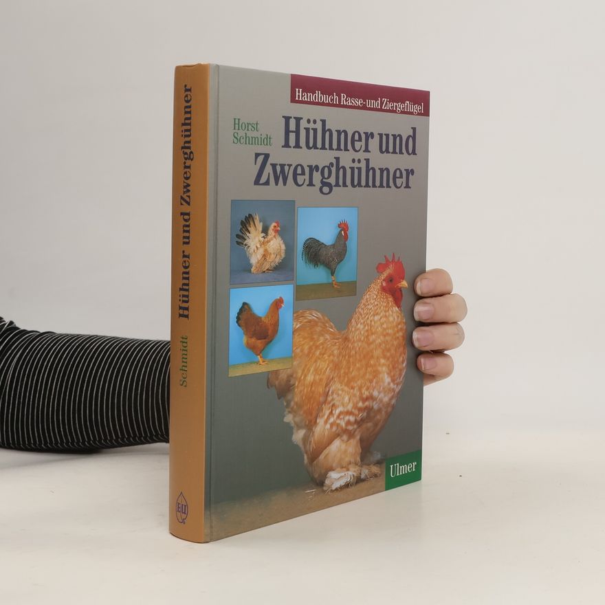 Horst Schmidt-Brümmer Hühner und Zwerghühner
