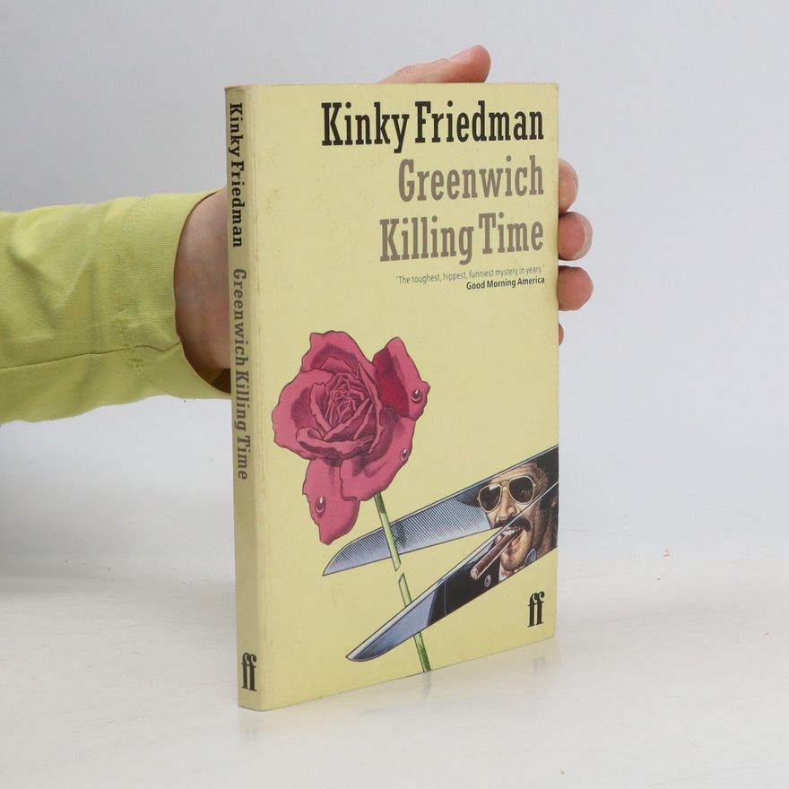 Kinky Friedman Greenwich Killing Time
