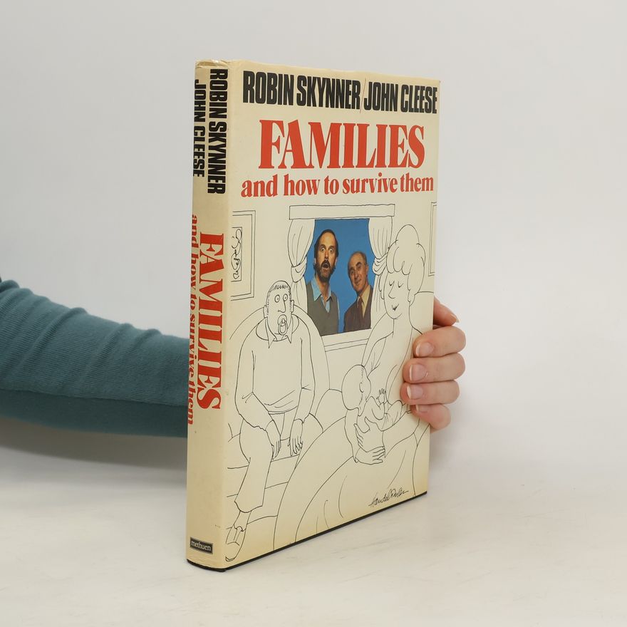 A. C. Robin Skynner Families and how to Survive Them