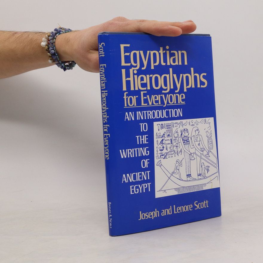Henry Joseph Scott Egyptian Hieroglyphs for Everyone