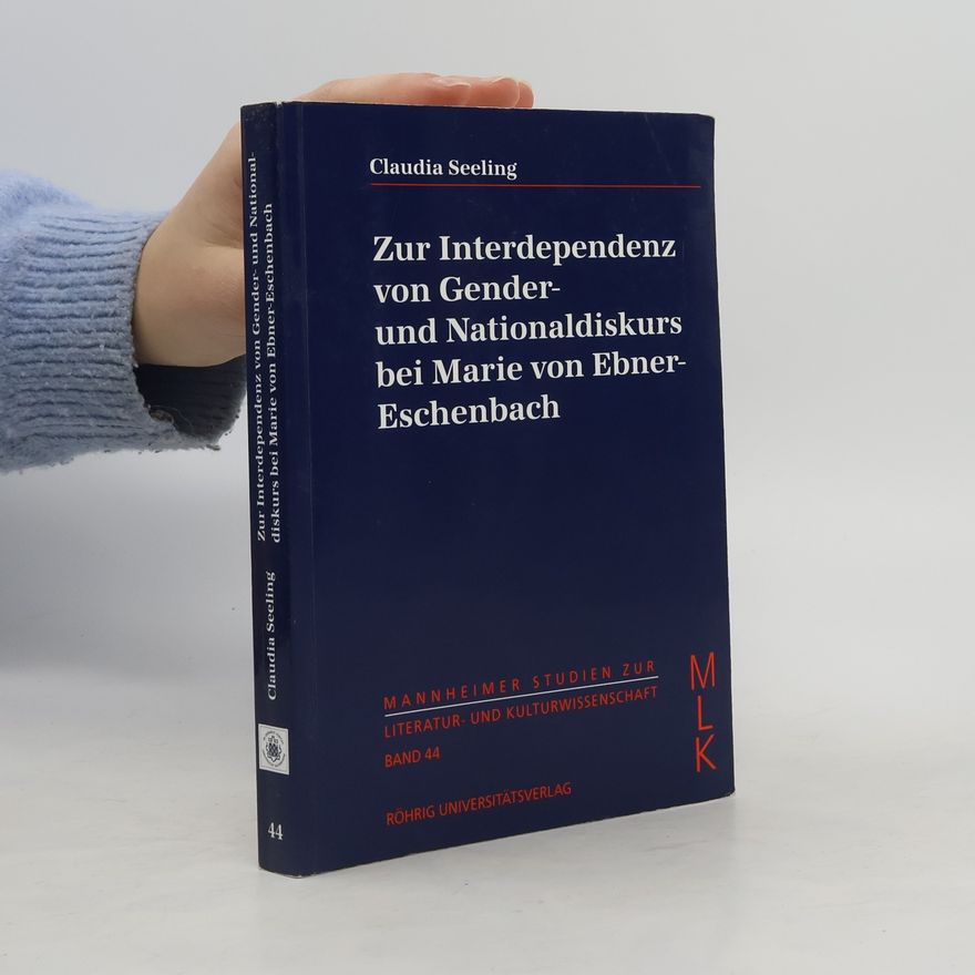 Claudia Seeling Zur Interdependenz von Gender- und Nationaldiskurs bei Marie von Ebner-Eschenbach