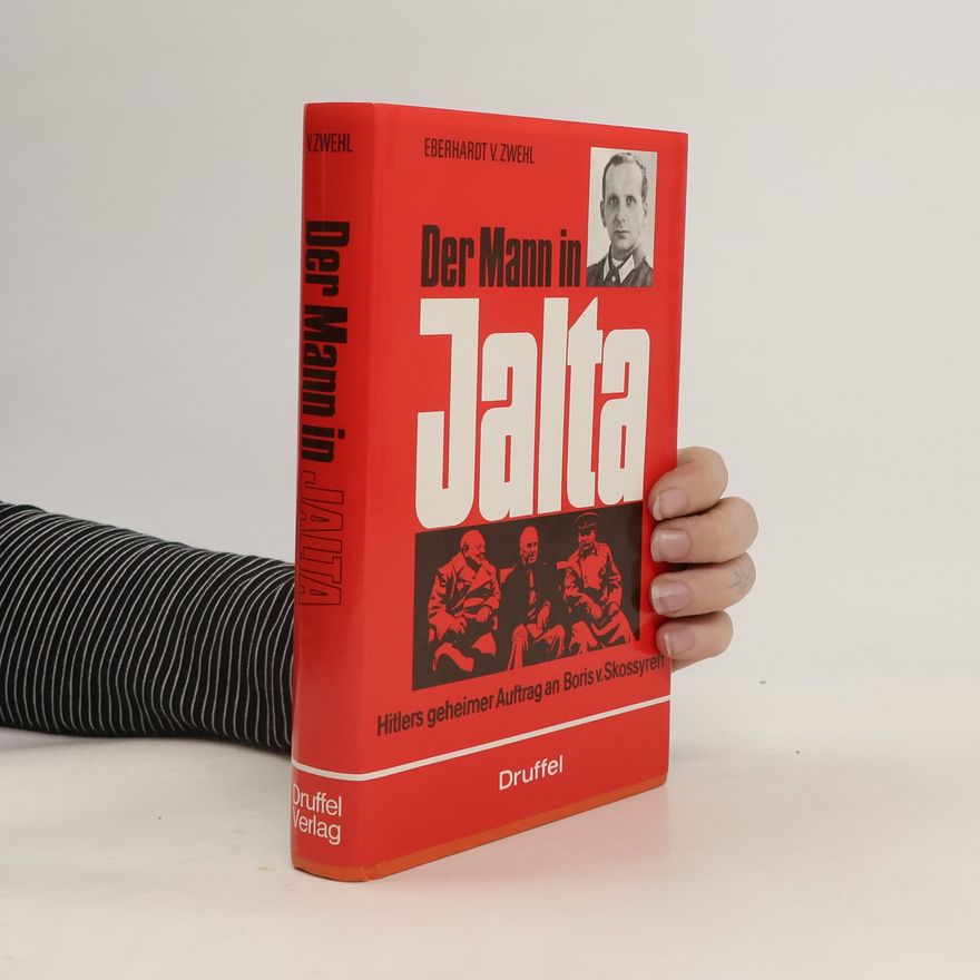 Eberhardt von Zwehl Der Mann in Jalta