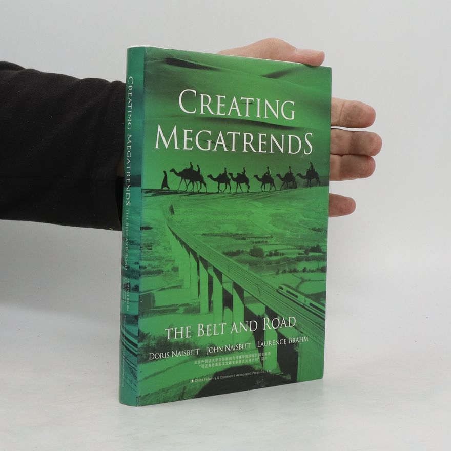 Doris Naisbitt Creating Megatrends. The Belt and Road