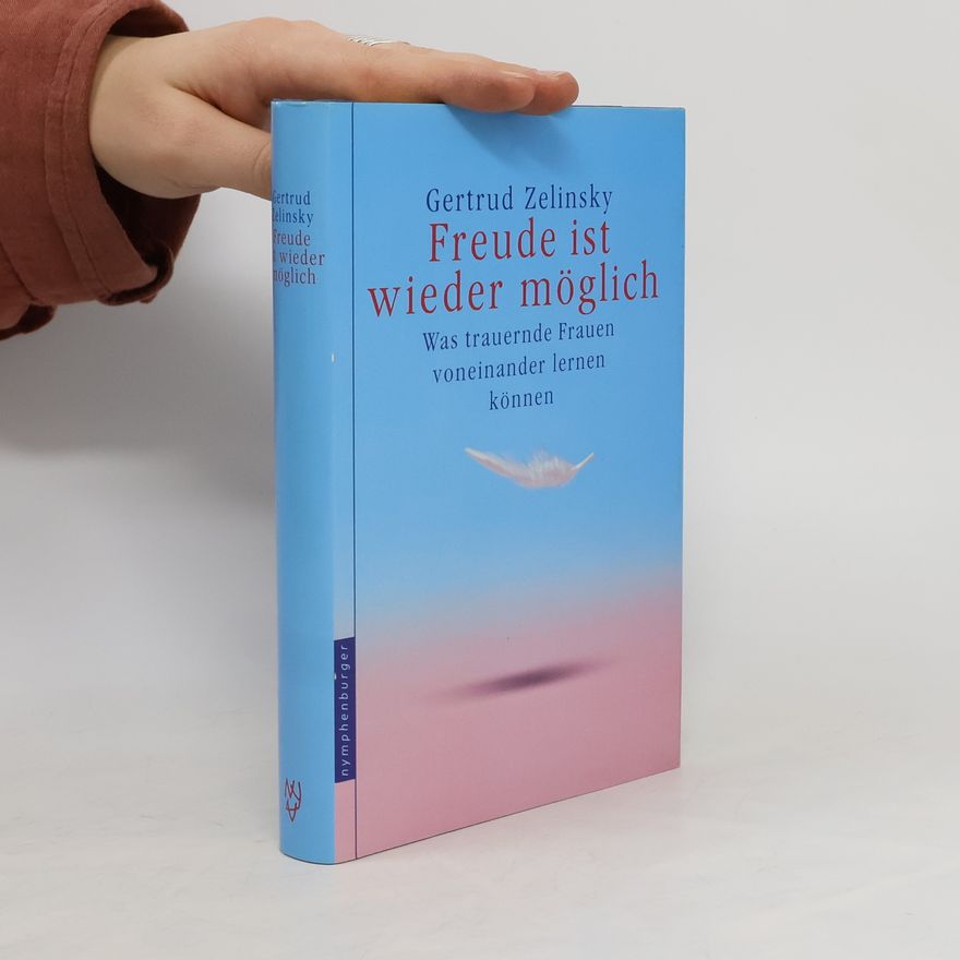 Gertrud Zelinsky Freude ist wieder möglich