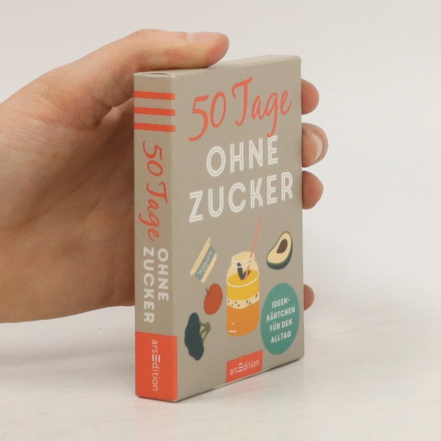 Kolektív autorov 50 Tage ohne Zucker. Ideenkärtchen für den Alltag