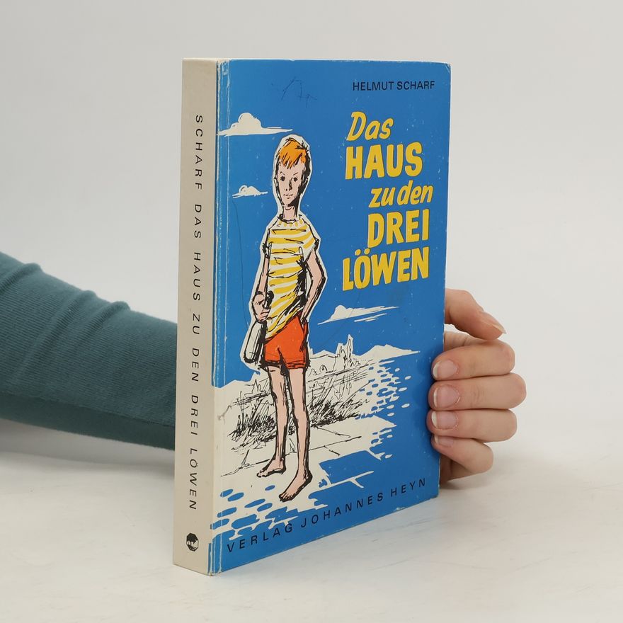 Helmut Scharf Das Haus zu den drei Löwen