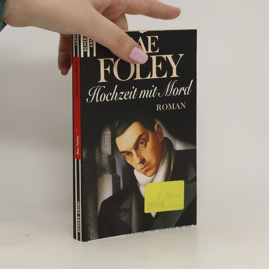 Rae Foley Hochzeit mit Mord. Seine Braut belügt man nicht. Roman. Aus d. Amerikan. v. Gertraude Wilhelm