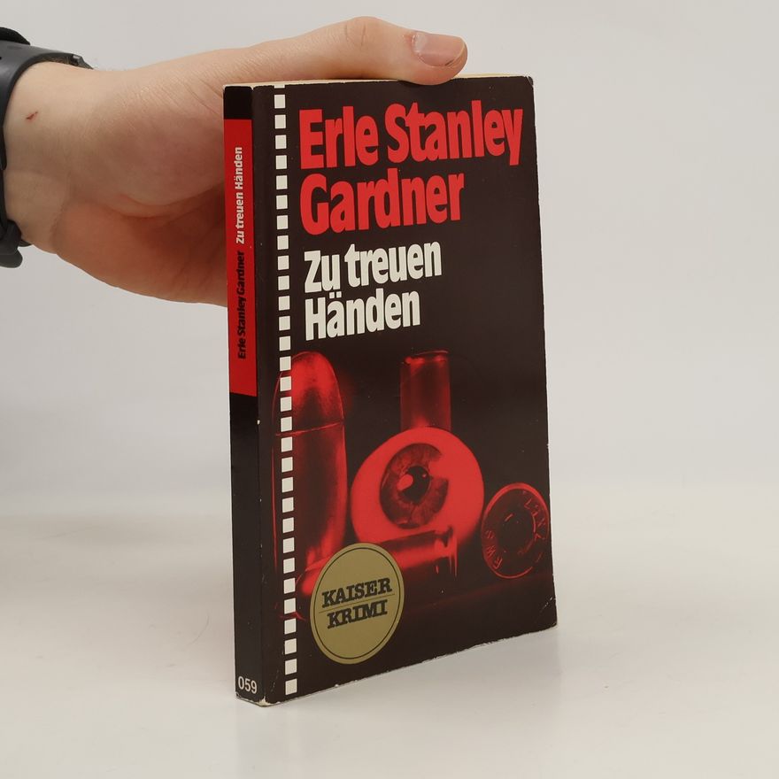 Erle Stanley Gardner Zu treuen Händen