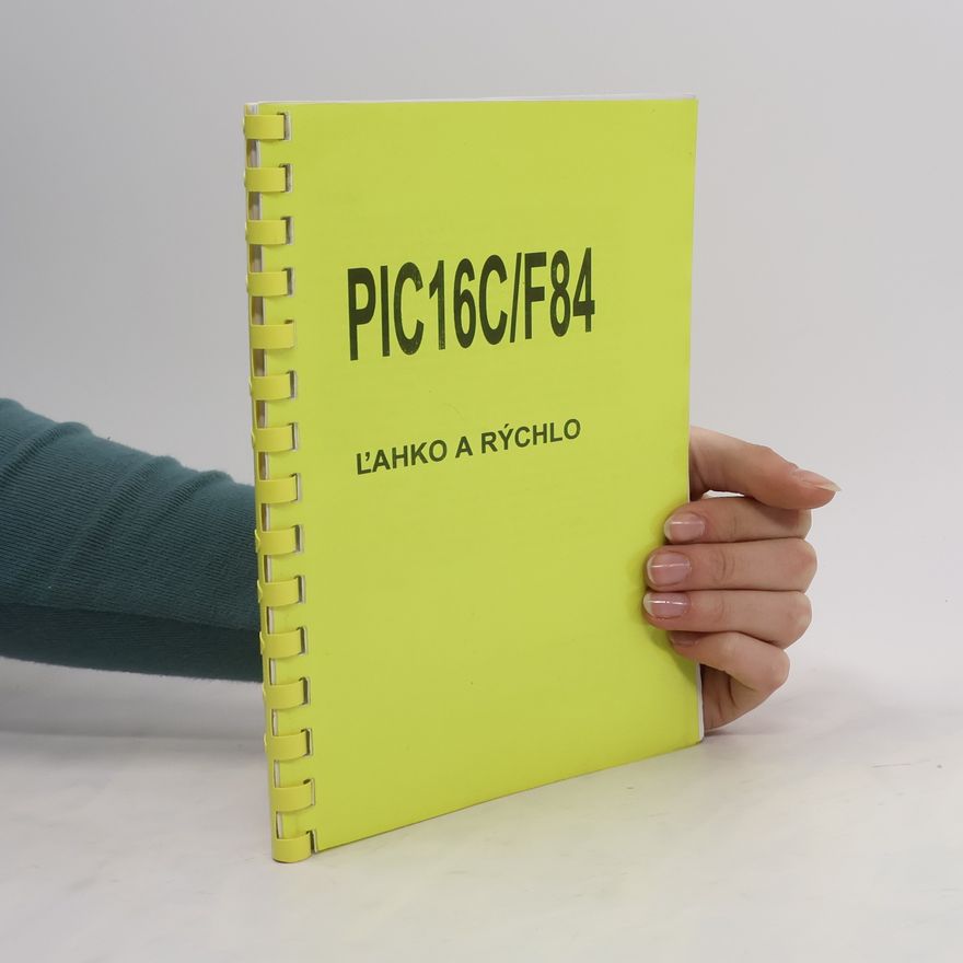 Kolektiv autorů PIC16C/F84 Ľahko a rýchlo