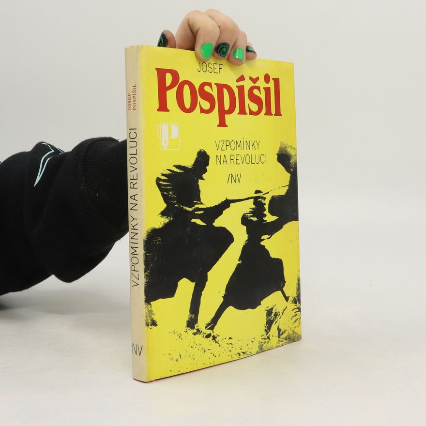 Josef Pospíšil Vzpomínky na revoluci