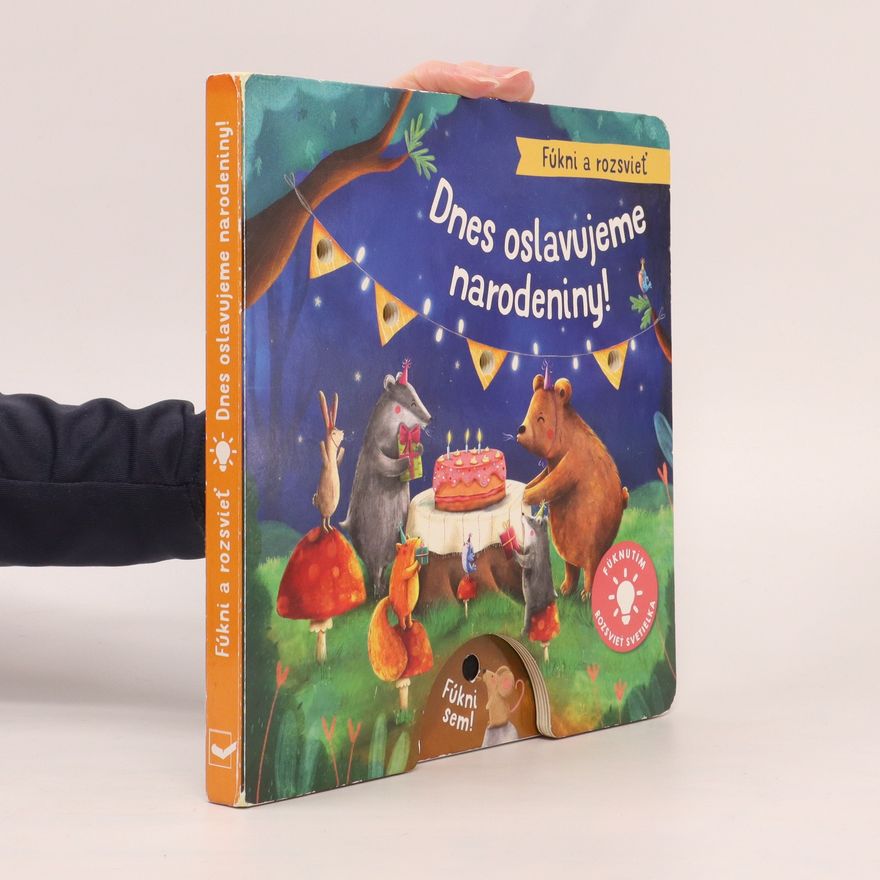 Autorenkollektiv Fúkni a rozsvieť - Dnes oslavujeme narodeniny!