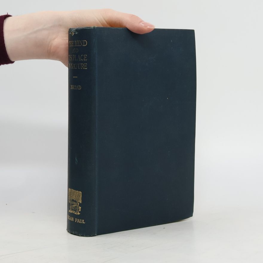 C. D. Broad The Mind and its Place in Nature