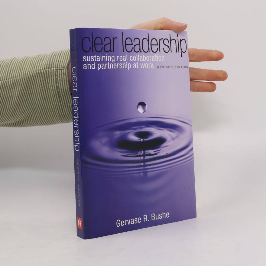Gervase R. Bushe Clear Leadership